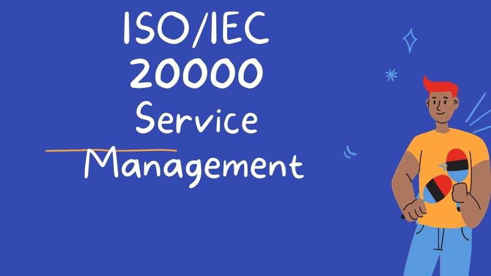 ISO/IEC 20000 Service Management