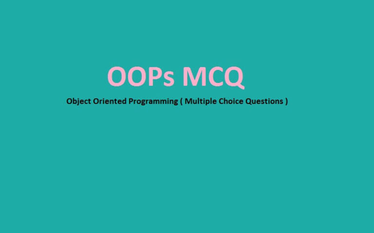 OOPs MCQ (Multiple Choice Questions), OOPs MCQ Quiz 2022